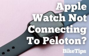 Apple Watch Not Connecting To Peloton: Title Image