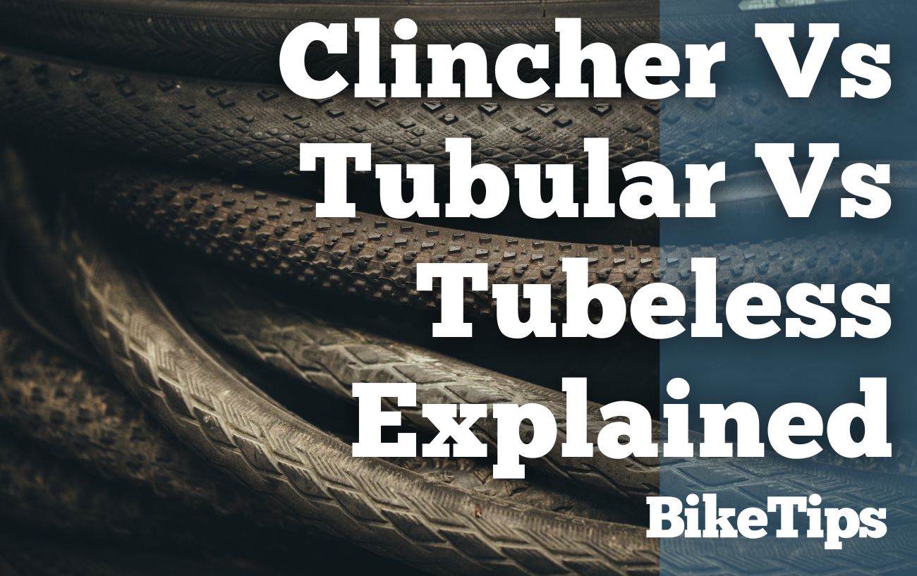 Types of Bike Tires Explained: Clincher Vs Tubular Vs Tubeless (Title Image)