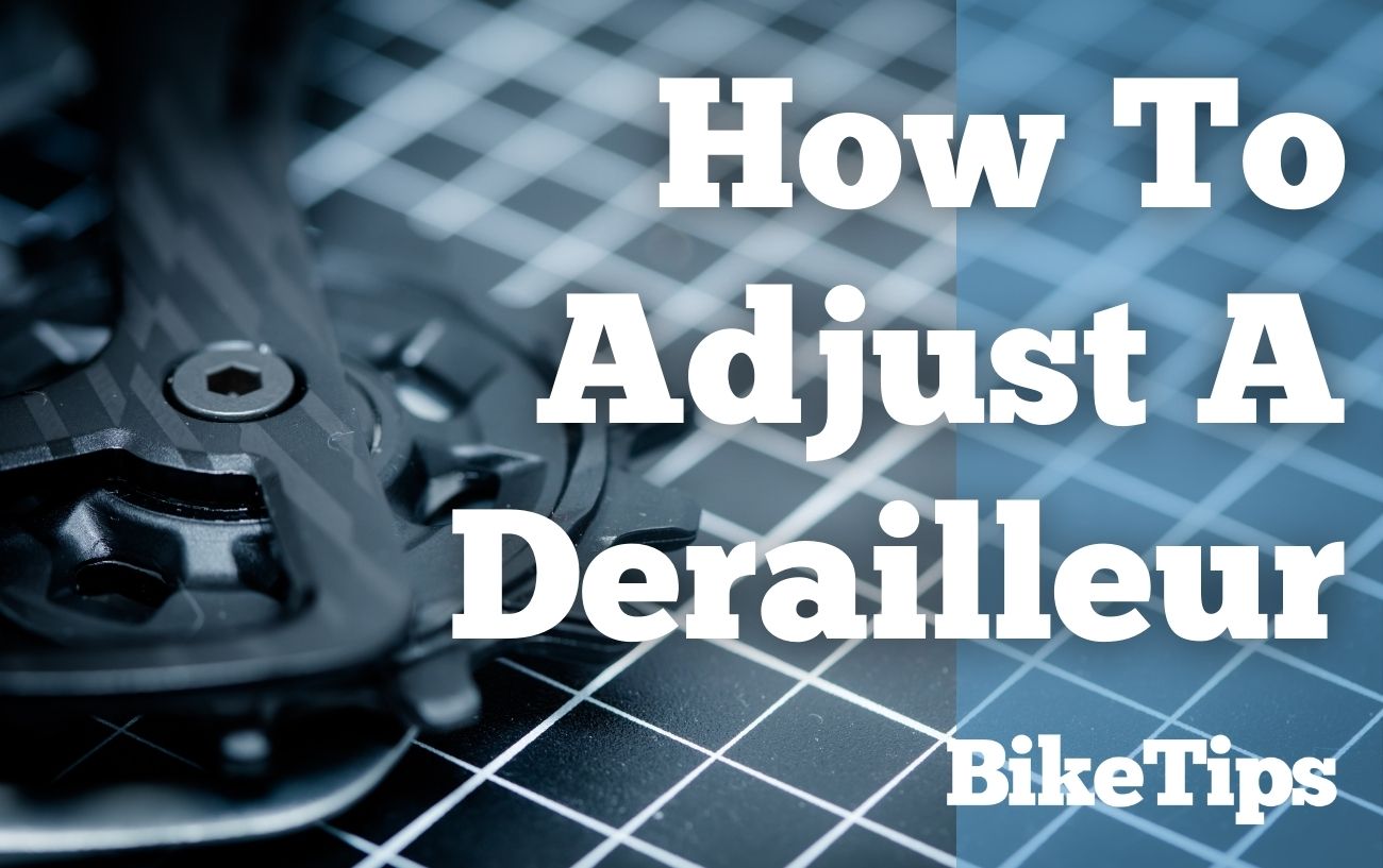 How To Adjust Derailleurs: Title Image