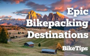 Epic Bikepacking Destinations: Title Image