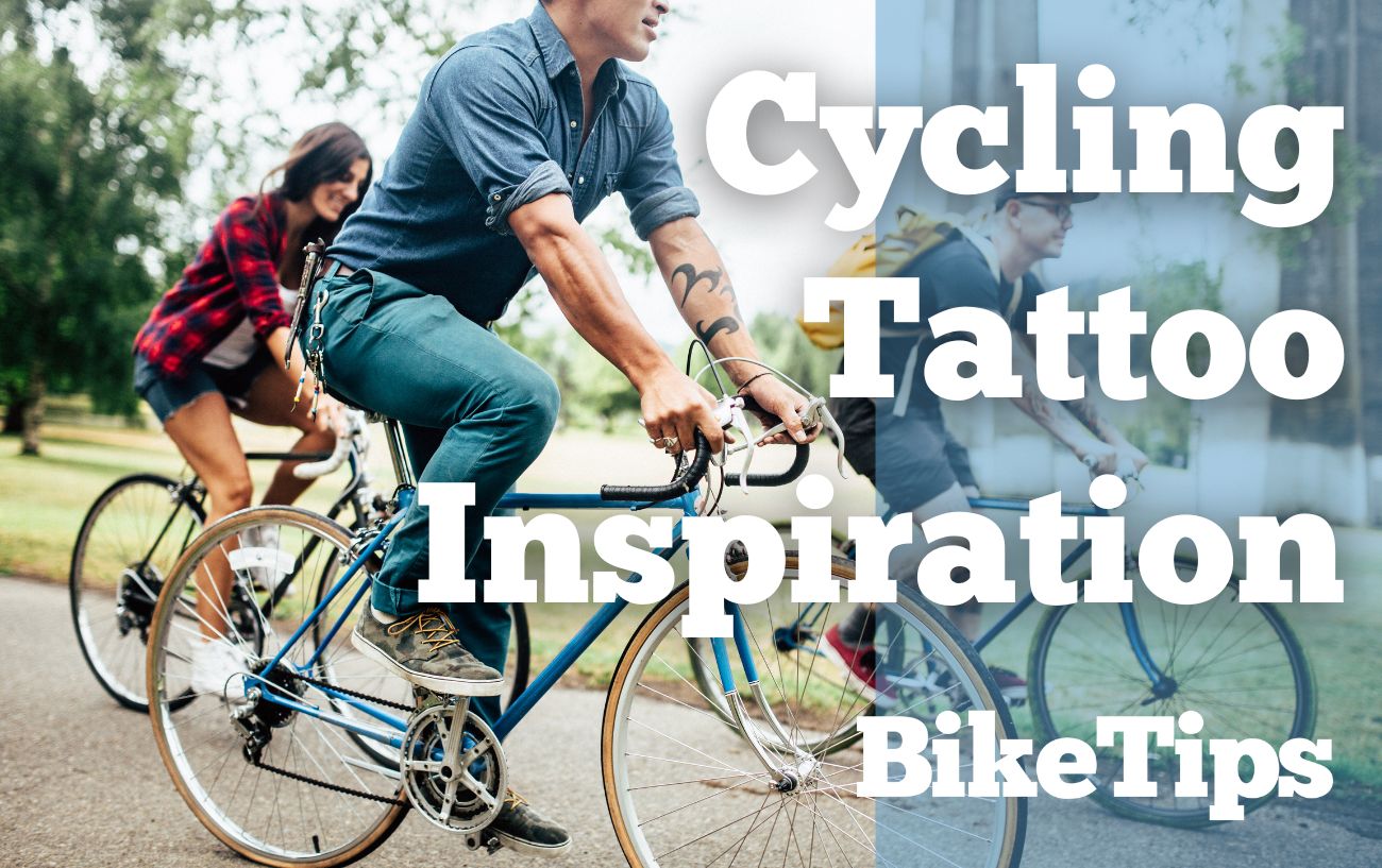 Pedal Ink: 24 Inspiring Cycling Tattoos For Bike Fanatics 1 Best Cycling Tattoos: Title Image